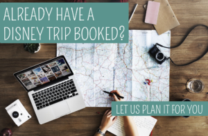 Picture with a laptop open to travel pictures, a map on table top, two cameras succulents and a man holding a cup of coffee and a women planning the trip with the words saying Already Have a Disney Trip Booked? Let Us Plan it for you